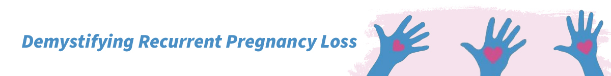 Demystifying Recurrent Pregnancy Loss Banner